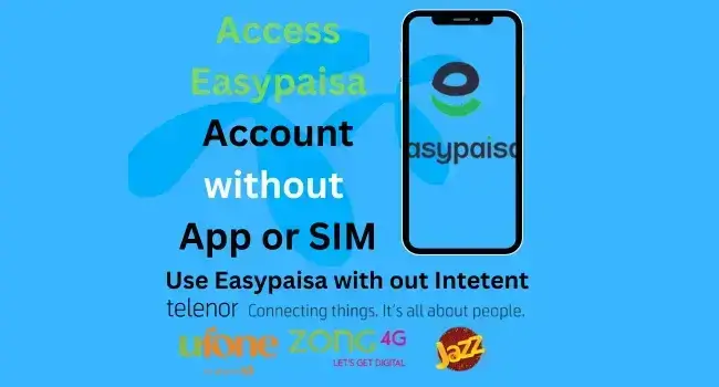 Easypaisa Account without an App or SIM