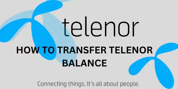 TELENOR BALANCE SHARE CODE, HOW TO SHARE TELENOR BALANCE, BEST GUIDE 2024