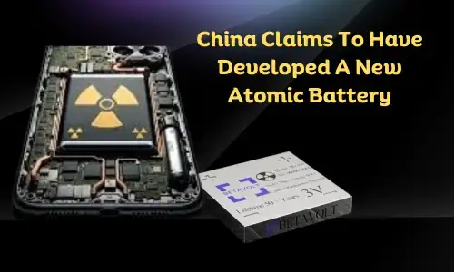 China claims to have developed a new atomic energy battery that could power smartphones for 50 years
