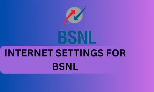 INTERNET SETTINGS FOR BSNL